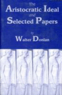 Aristocratic Ideal and Selected Papers - Donlan, Walter