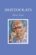Aristocrats - Friel, Brian