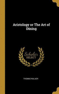 Aristology or The Art of Dining