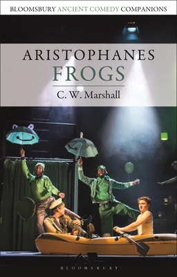 Aristophanes: Frogs - Marshall, C W (Editor), and Slater, Niall W (Editor)