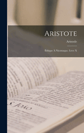 Aristote: thique  Nicomaque. Livre X