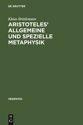 Aristoteles' Allgemeine Und Spezielle Metaphysik - Brinkmann, Klaus