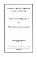 Aristotelian and Cartesian Logic at Harvard: Charles Morton's Logick System & William Brattle's Compendium of Logick
