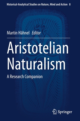 Aristotelian Naturalism: A Research Companion - Hhnel, Martin (Editor)