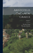 Aristotelis Organon Graece Volume 1