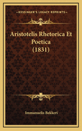 Aristotelis Rhetorica Et Poetica (1831)