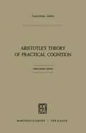 Aristotle S Theory of Practical Cognition: 3D. Edition