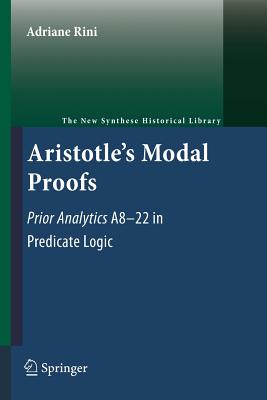 Aristotle's Modal Proofs: Prior Analytics A8-22 in Predicate Logic - Rini, Adriane