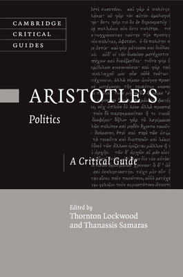 Aristotle's Politics: A Critical Guide - Lockwood, Thornton (Editor), and Samaras, Thanassis (Editor)