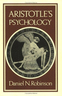 Aristotle's Psychology - Robinson, Daniel N, Professor