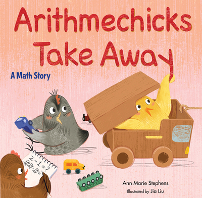 Arithmechicks Take Away: A Math Story - Stephens, Ann Marie