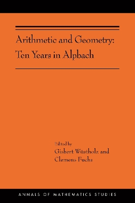 Arithmetic and Geometry: Ten Years in Alpbach - Wstholz, Gisbert (Editor), and Fuchs, Clemens (Editor)