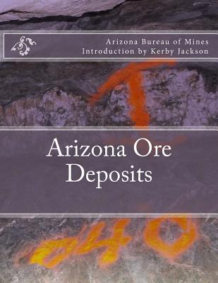 Arizona Ore Deposits - Jackson, Kerby (Introduction by), and Mines, Arizona Bureau of