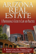 Arizona Real Estate: A Professional's Guide to Law and Practice - Lind, K Michelle