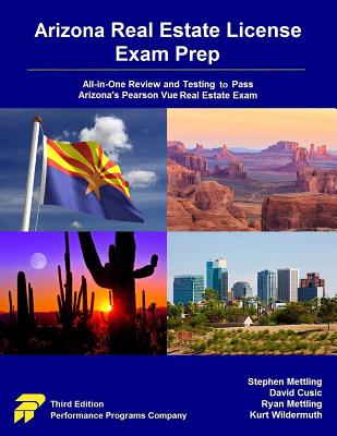 Arizona Real Estate License Exam Prep: All-In-One Review and Testing to Pass Arizona's Pearson Vue Real Estate Exam - Cusic, David, and Mettling, Ryan, and Wildermuth, Kurt