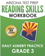 Arizona Test Prep Reading Skills Workbook Daily Azmerit Practice Grade 3: Preparation for the Azmerit Ela Tests