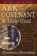 Ark of the Covenant & Holy Grail: The Symbolism Behind the Mystery