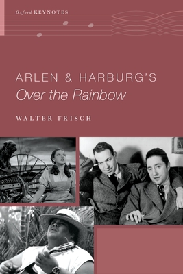 Arlen and Harburg's Over the Rainbow - Frisch, Walter