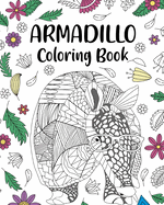 Armadillo Coloring Book: Funny Quotes and Freestyle Drawing Pages, Armadillo Lover Gifts