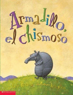 Armadillo Tattletale (Armadillo, El Chimoso): Armadillo, El Chisomoso - Ketteman, Hellen, and Ketteman, Helen