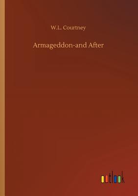 Armageddon-and After - Courtney, W L