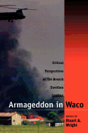 Armageddon in Waco: Critical Perspectives on the Branch Davidian Conflict