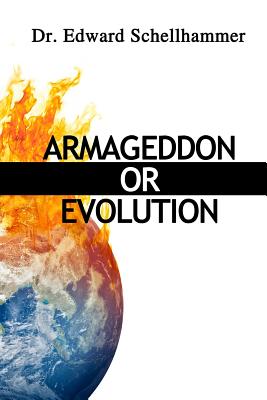 Armageddon or Evolution - Schellhammer, Edward