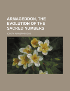 Armageddon, the Evolution of the Sacred Numbers