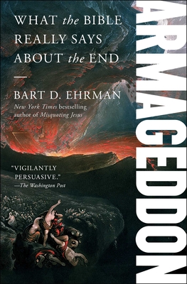 Armageddon: What the Bible Really Says about the End - Ehrman, Bart D