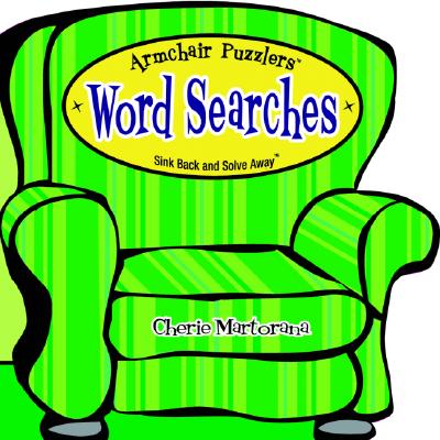 Armchair Puzzlers Word Searches - Zambemardi, Cherie M, and Martorana, Cherie