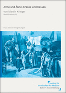 Arme Und Arzte, Kranke Und Kassen: Landliche Gesundheitsversorgung Und Kranke Arme in Der Sudlichen Rheinprovinz (1869 Bis 1930)