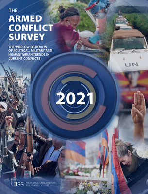 Armed Conflict Survey 2021 - The International Institute for Strategic Studies (Iiss) (Editor)