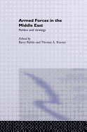 Armed Forces in the Middle East: Politics and Strategy