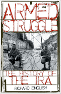 Armed Struggle: The History of the IRA