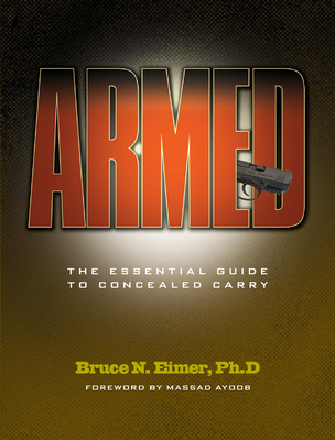 Armed - The Essential Guide to Concealed Carry - Bruce N. Eimer, Ph.D.