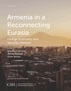 Armenia in a Reconnecting Eurasia: Foreign Economic and Security Interests