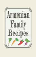 Armenian Family Recipes: Blank Cookbooks to Write in