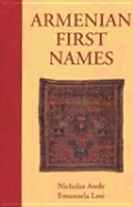 Armenian First Names: By Nicholas Awde & Emanuela Losi - Awde, Nicholas, and Losi, Emanuela