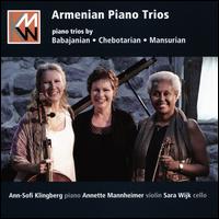 Armenian Piano Trios: Piano Trios by Babjanian, Chebotarian, Mansurian - Ann-Sofi Klingberg (piano); Annette Mannheimer (violin); KMW Trio; Sara Wijk (cello)