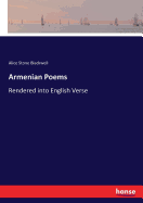Armenian Poems: Rendered into English Verse