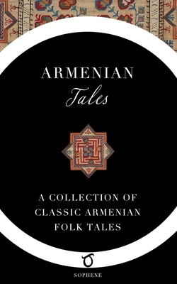 Armenian Tales - Boyajian, Z C (Contributions by), and Seklemian, A G