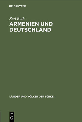 Armenien und Deutschland - Roth, Karl