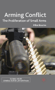 Arming Conflict: The Proliferation of Small Arms
