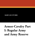 Armor-Cavalry Part I: Regular Army and Army Reserve