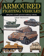 Armoured Fighting Vehicles: 300 of the Worlds Military Aircraft