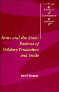 Arms and the State: Patterns of Military Production and Trade