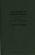 Arms Control and European Security: A Guide to East-West Negotiations
