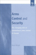 Arms Control and Security: The changing role of conventional arms control in Europe