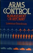 Arms Control: Management or Reform? - Freedman, Lawrence