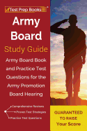 Army Board Study Guide: Army Board Book and Practice Test Questions for the Army Promotion Board Hearing